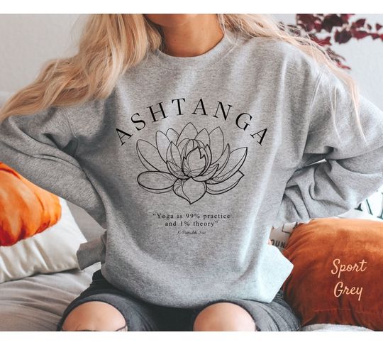 Discover Ashtanga Yoga Sweatshirt, Lotus, K. Pattabhi Jois Quotes