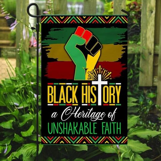 Discover Black History Month Garden Flag, Black History A Heritage Of Unshakable Faith Flag