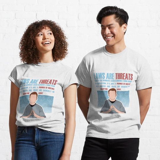 Discover "Laws are Threats" - Brennan Lee Mulligan Quote Classic T-Shirt