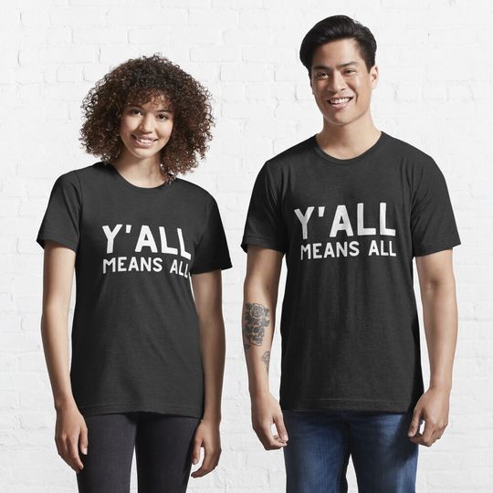 Discover Y'all Means All Essential T-Shirt