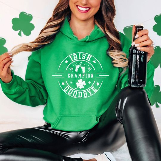 Discover Irish Goodbye St Patrick's Day Hoodie, Shamrock Hoodie, Lucky Hoodie