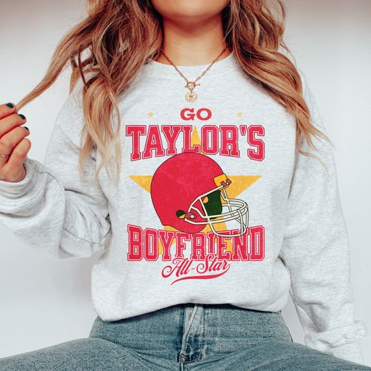 Discover Go Taylors Boyfriend Cute Sweatshirt Collection