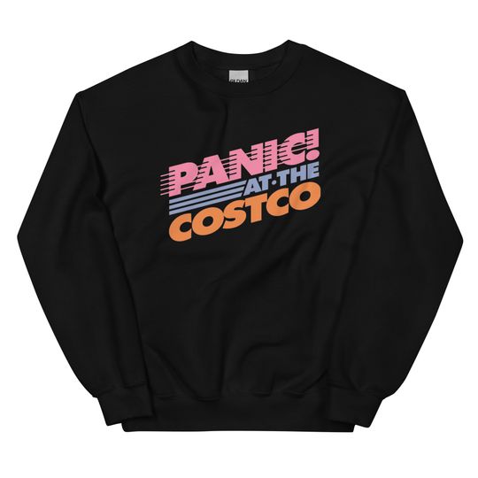 Discover Panic At The Costco Sweatshirt, Funny Meme
