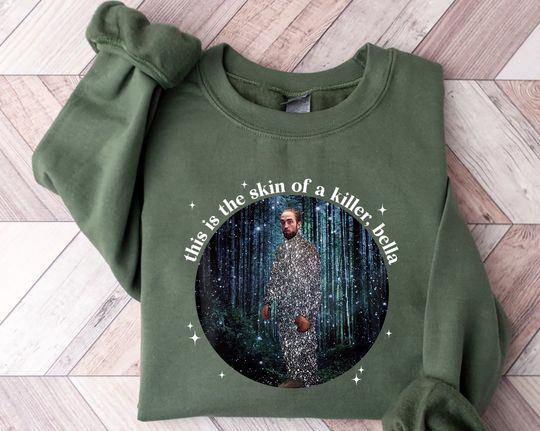 Discover This Is The Skin Of A Killer, Bella Shirt Sweatshirt