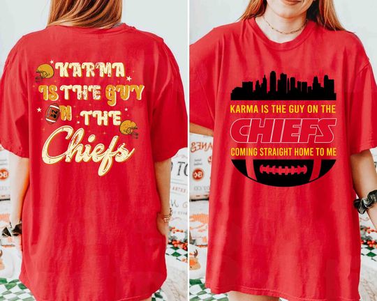 Discover Karma Is The Guy On The Chiefs Two Sides T Shirt