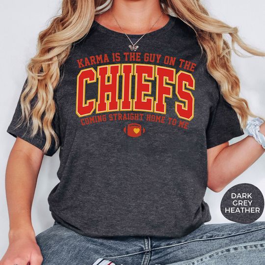 Discover Karma Is The Guy On The Chiefs Coming Straight Home To Me Shirt