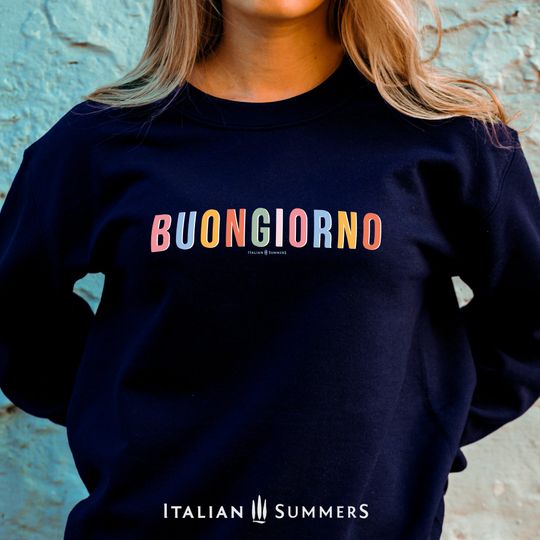 Discover Sweatshirt BUONGIORNO , Italian greeting,  Italy gift