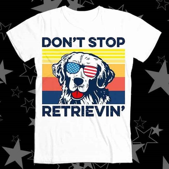 Discover Golden Retriever Don't Stop Retrieving Top Tee T Shirt