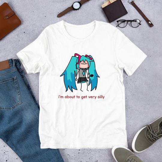 Discover I'm About to Get Very Silly Funny Anime Meme Shirt