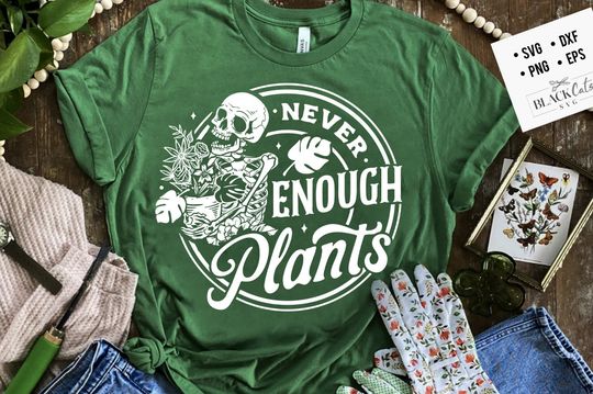 Discover Never enough plants, Skeleton plants, The gardener Funny Gardening T-Shirt