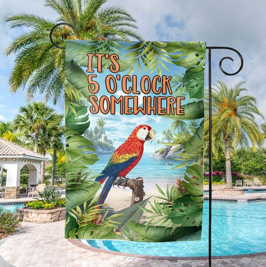 Discover 5 O'clock Somewhere Garden Flag