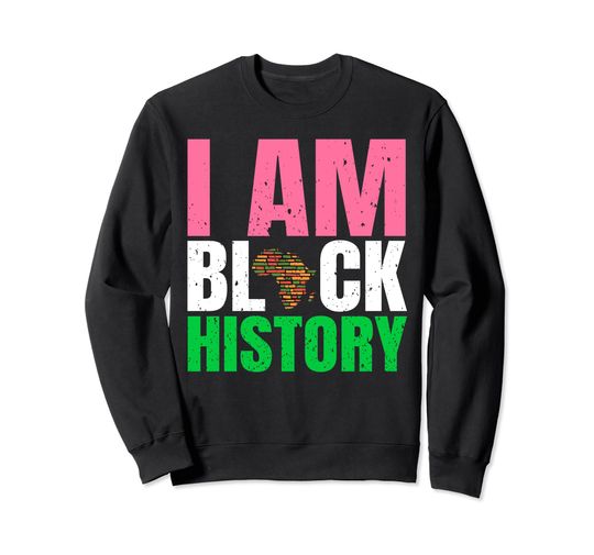 Discover I Am Black History Month Juneteenth Pink And Green Sweatshirt