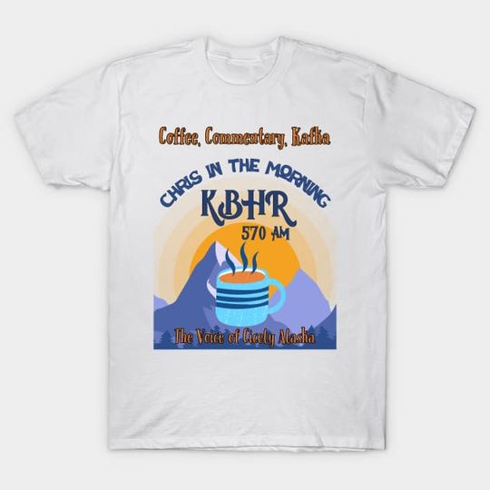 Discover KBHR Chris in the Morning Coffee - Northern Exposure - T-Shirt