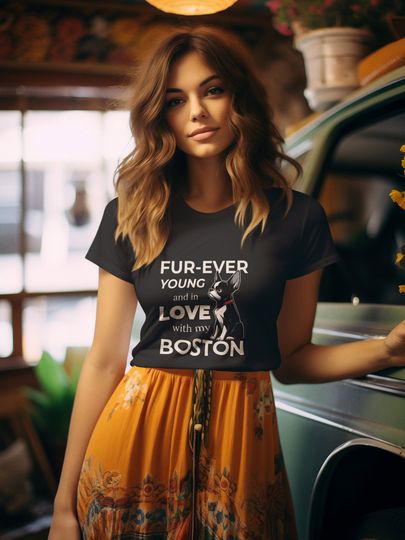 Discover Boston Terrier Tshirt "Fur-ever Young and In Love
