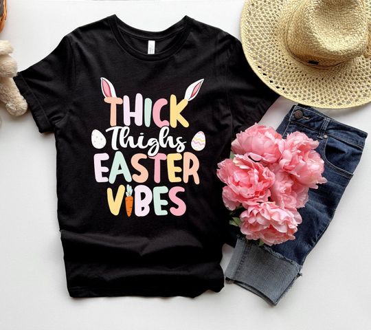 Discover Thick Thighs Easter Vibes Shirt