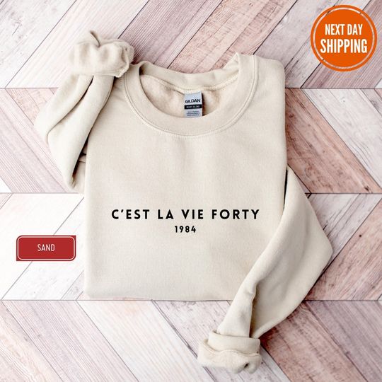 Discover 1984 Sweatshirt, 40th Birthday Sweatshirt, C'est La Vie Forty
