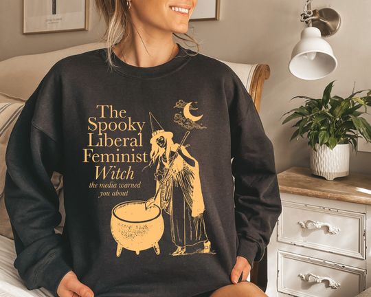 Discover Spooky Liberal Feminist Witch Feminist Sweatshirt