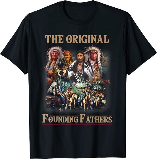 Discover Original Founding Fathers Native American Design Great Gift T-Shirt
