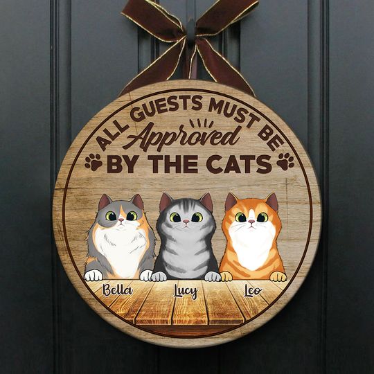 Discover All Guests Must Be Approved By The Cats - Funny Personalized Cat Door Sign