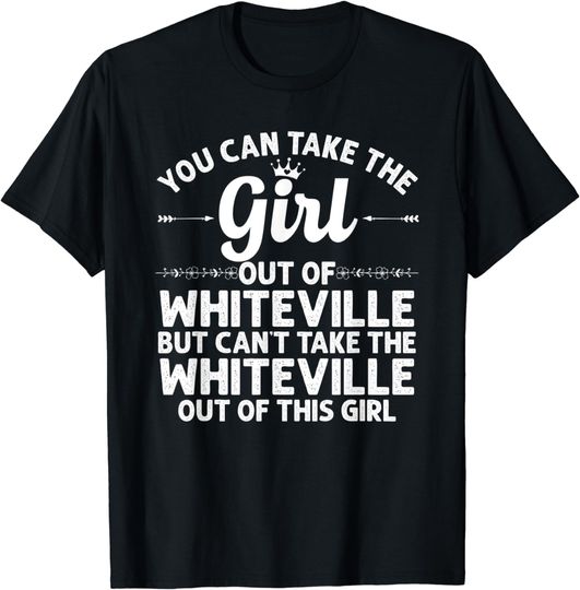 Discover Girl Out Of Whiteville Gift Funny Home Roots T-Shirt