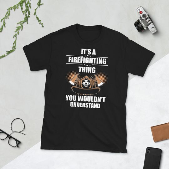 Discover Its A Firefighter Thing You Wouldn't Understand T-shirt