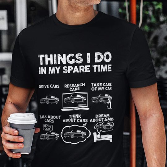 Discover Things I Do in My Spare Time Funny Antique Car Lover T-Shirt