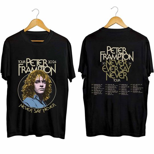 Discover Peter Frampton 2024 Tour Never Say Never Tour Shirt