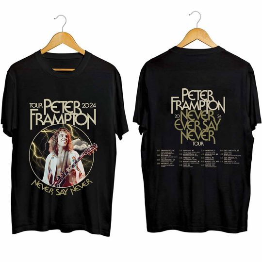 Discover Peter Frampton 2024 Tour Never Say Never Tour Shirt