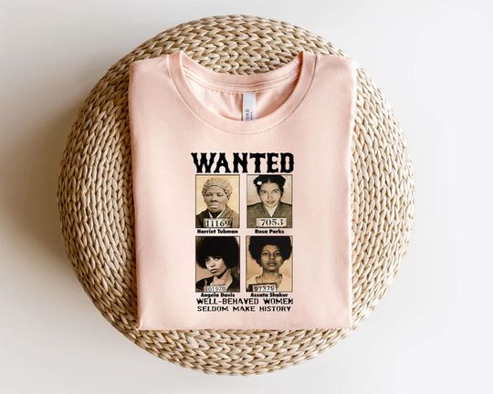 Discover Black History Month Sweatshirt, Well Behaved Women Seldom Make History