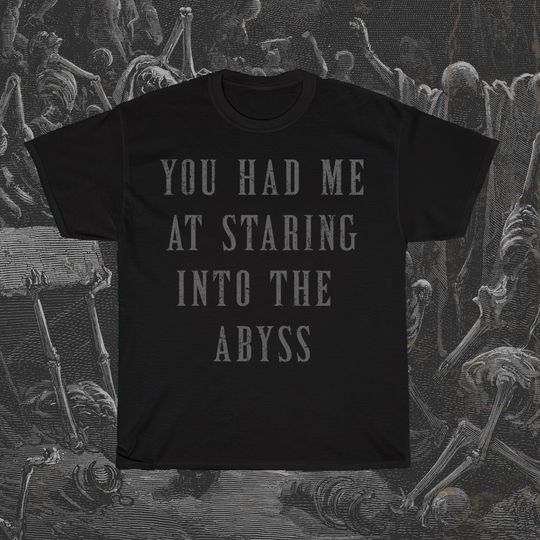 Discover Stare Into The Abyss Philosophy Nihilism Friedrich Nietzsche T-Shirt