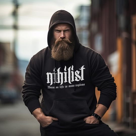 Discover Nihilist Because Life Is Meaningless Text-based Nihilism Quote Hoodie