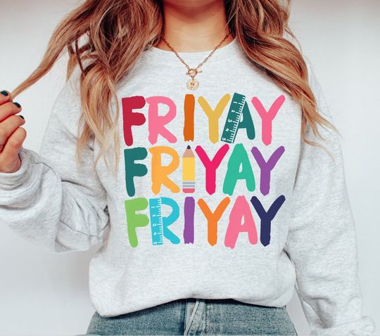 Discover Fri-Yay Shirt Happy Friyay Sweatshirt, Funny Teacher Saying Sweatshirt