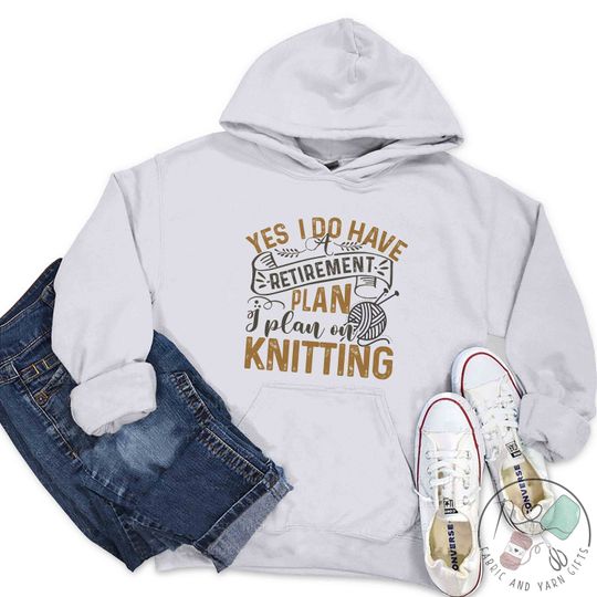 Discover Knitting Hoodie, I Plan On Knitting, Knit Gift Hoodie