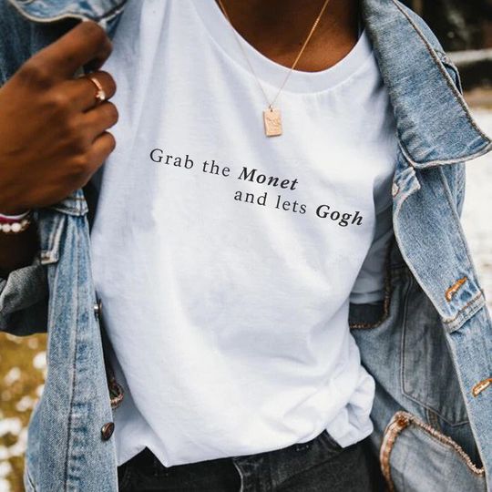 Discover Grab the Monet and lets Gogh Shirt -funny art shirt