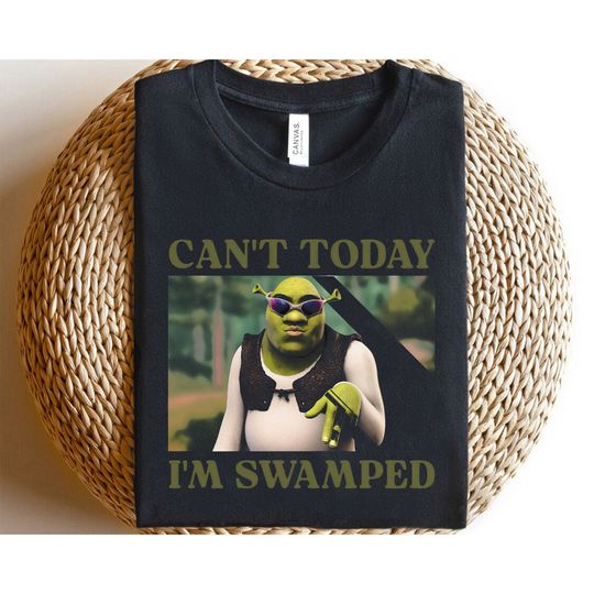Discover Can't Today I'm Swamped T-shirt, Shrek Face Can't Today I'm Swamped