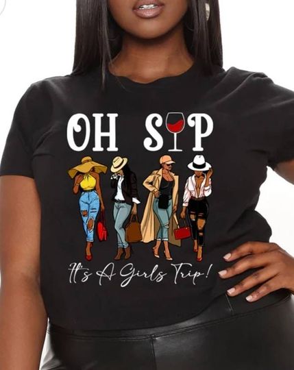 Discover Oh Sip it a Girls Trip Shirt