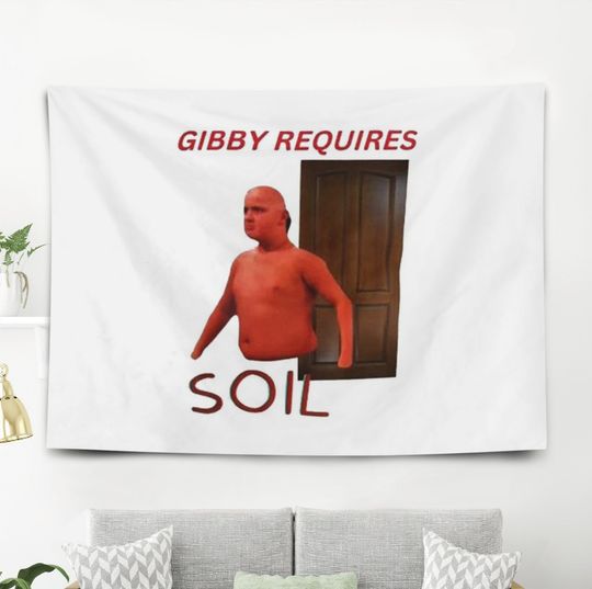 Discover Gibby Requires Soil Tapestry Funny Meme Tapestries
