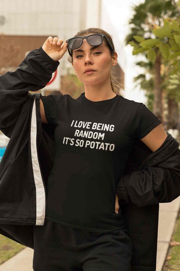 Discover I Love Being Random It's So Potato T-Shirt