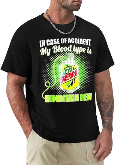 Discover In Case of Accident my Blood Type is Mtn Dew - Mountain Dew - T-Shirt