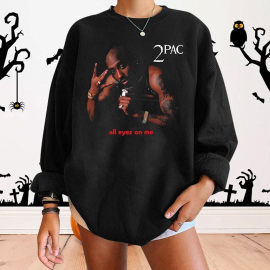 Discover All Eyez On Me Sweatshirt