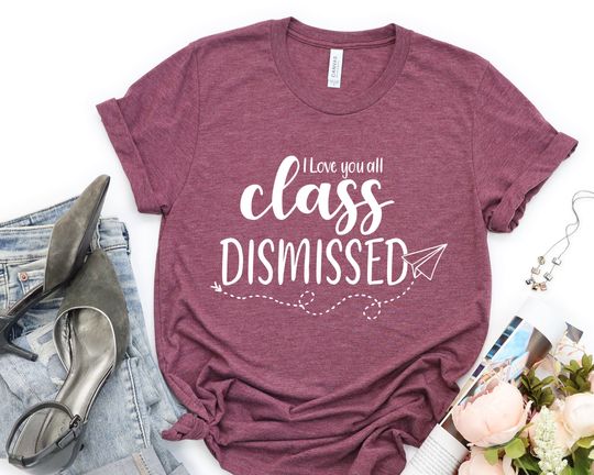 Discover Class Dismissed Shirt, End Of The Year Teacher Shirt, Teacher Team Shirt