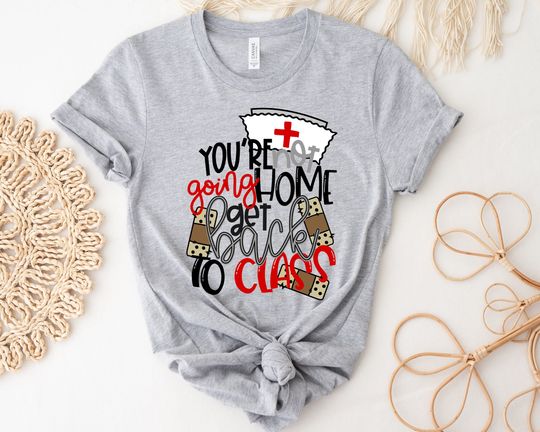 Discover School Nurse Go Back to Class Shirt, School Nurse Not Going Home Tee