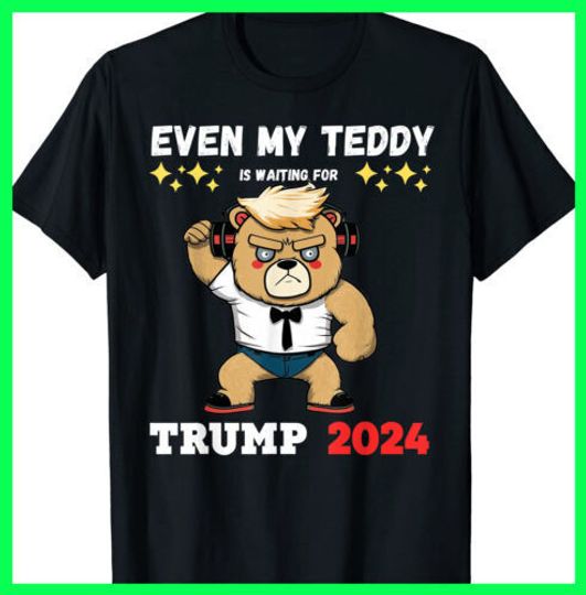 Discover Groovy Even My Teddy Bear Is Waiting For Trump 2024 Funny T-Shirt