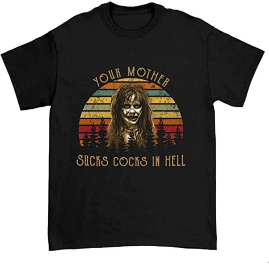 Discover Your Mother Sucks Cocks in Hell Shirt