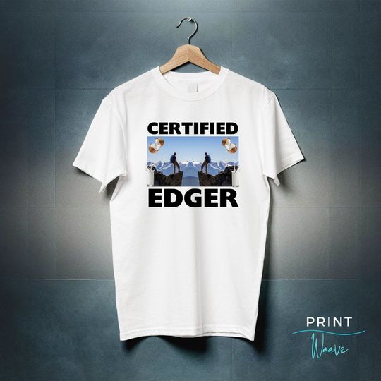 Discover Certified Edger Shirt, No Nut November Meme, Offensive Gifts shirts