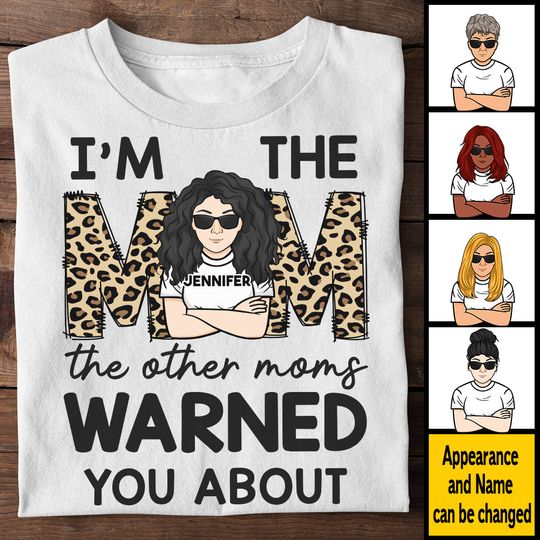 Discover I'm The Mom The Other Moms Warned You About Gift For Mom Personalized Unisex T-shirt