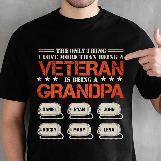 Discover The Only Thing I Love More Than A Veteran Is Being A Grandpa -Personalized Grandfather's Gift Unisex T-Shirt