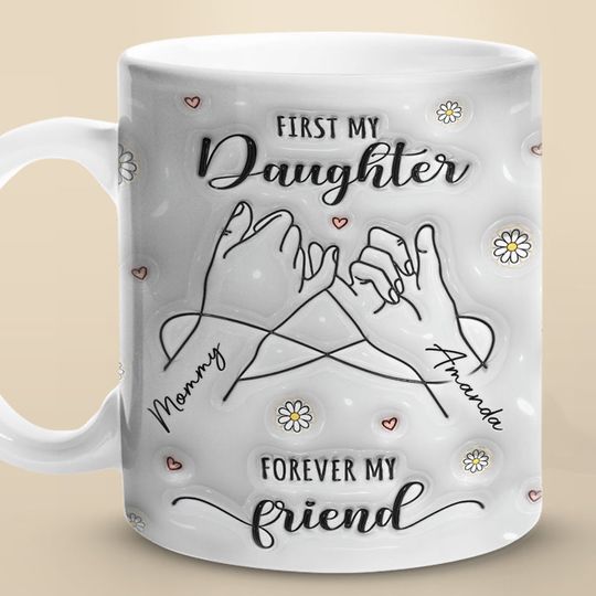 Discover First My Mum Forever My Friend Family Personalized Custom Gift 3D Inflated Effect Printed Mug