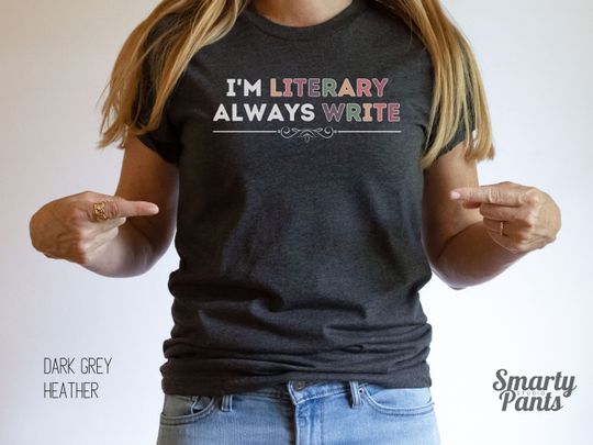 Discover I'm Literary Always Write Author Writer T-Shirt