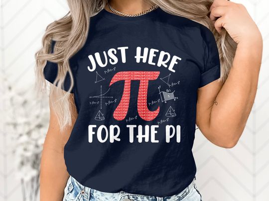 Discover Pi Day Just Here For The Pie Pun Math Lover T-Shirt